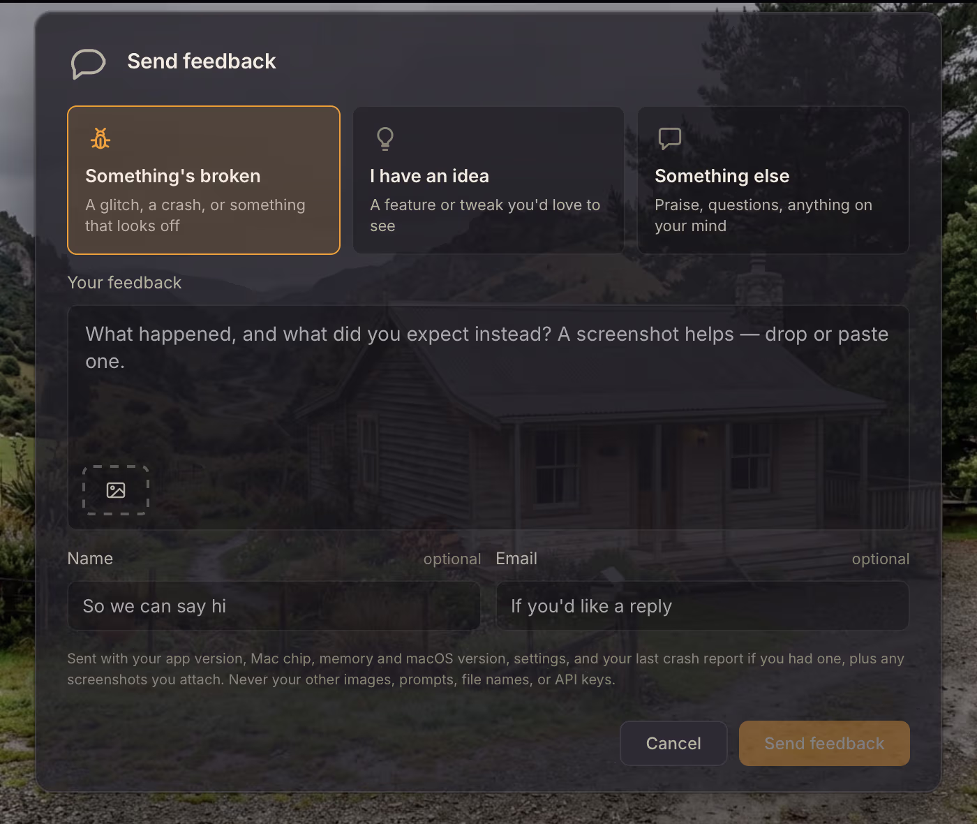 The Send feedback dialog, with three cards (Something's broken, I have an idea, Something else), a message box with a screenshot drop target, and name and email fields